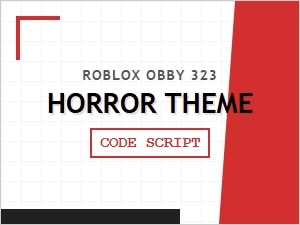 Roblox Horror Obby Theme: Code and Script Guide